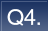 Q4